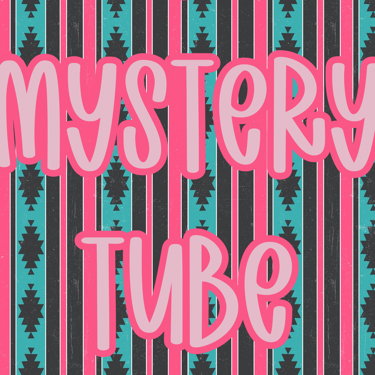 MYSTERY TUBE